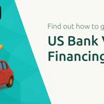 US Bank Vehicle Financing: Find out How to Get Your Car