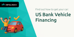 US Bank Vehicle Financing: Find out How to Get Your Car
