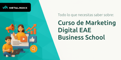 Curso de Marketing Digital EAE Business School: Todo Lo Que Necesitas Saber