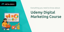 Udemy Digital Marketing Course: Everything You Need to Know