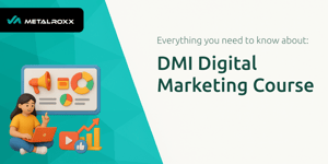 DMI Digital Marketing Course: Everything You Need to Know