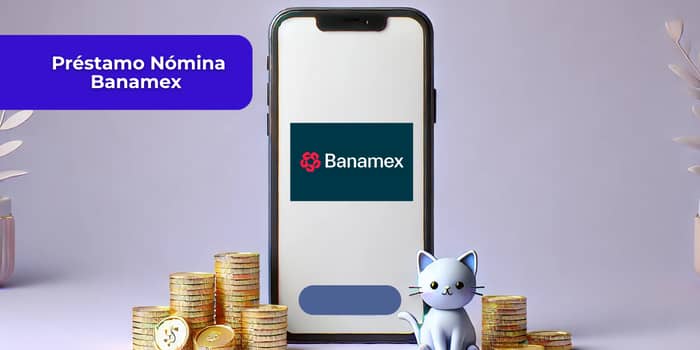 Préstamo Nómina Banamex: Mira todo lo que necesitas saber